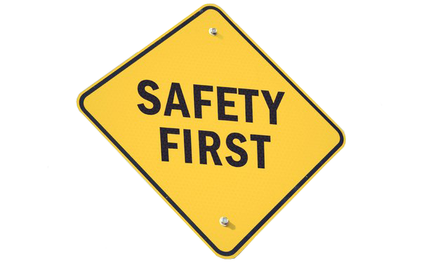 Safety first